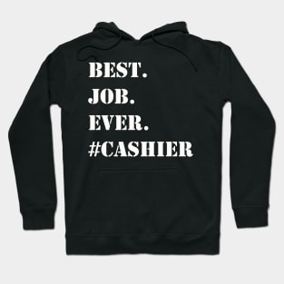 WHITE BEST JOB EVER #CASHIER Hoodie